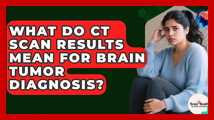 What Do CT Scan Results Mean For Brain Tumor Diagnosis? - Brain Health Support Network
