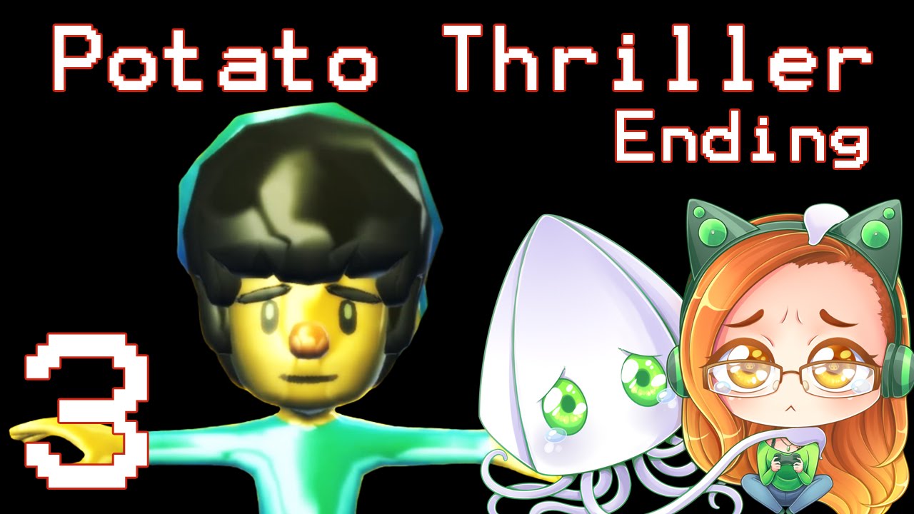 Potato Thriller (Gameplay/Ending) ~Part 3~ POTATO MAN'S TOWER AND RAGE!