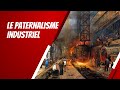 Le paternalisme industriel