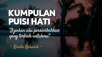 Kumpulan Puisi Hati Menyentuh Hati Yang Terdalam | Puisi Pengantar Tidur | Rindu Kekasih