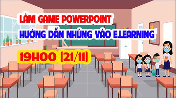 Hướng dẫn chi tiết nhúng game powerpoint vào bài giảng E.Learning