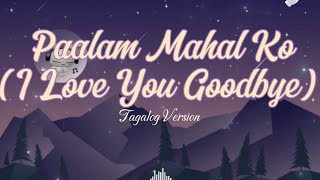 Paalam Mahal Ko (I Love You Goodbye) Tagalog Version)