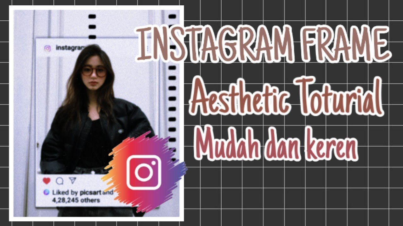 Cara edit foto instagram frame aesthetic, mudah dan keren ...