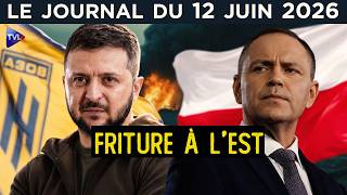 Zelensky joue avec le feu avec ses voisins - JT du vendredi 12 juin 2026