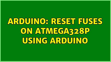Arduino: Reset fuses on atmega328p using Arduino