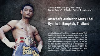 Muay Thai Changed His Whole Family’s Life | Attachai Fairtex Documentary