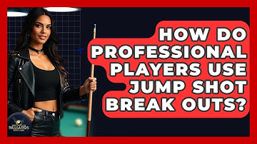 How Do Professional Players Use Jump Shot Break Outs? - Billiards Hustlers