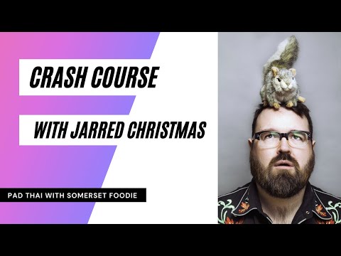 Crash Course with Jarred Christmas. Pad Thai