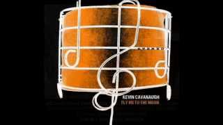Kevin Cavanaugh "Fly Me To The Moon"