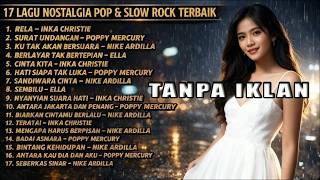 Best Of 90s Slow Rock Indonesia Nike Ardilla Poppy Mercury Inka Christie Ella tanpa Iklan lagu