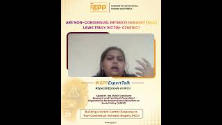 #IGPPExpertTalks: ARE NON-CONSENSUAL INTIMATE IMAGERY (#NCII) LAWS TRULY VICTIM-CENTRIC?