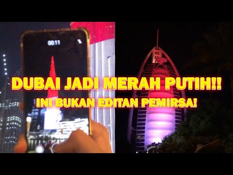 DUBAI IKUT MERAYAKAN KEMERDEKAAN INDONESIA! BURJ KHALIFA DAN BURJ AL ARAB MENJADI MERAH PUTIH!