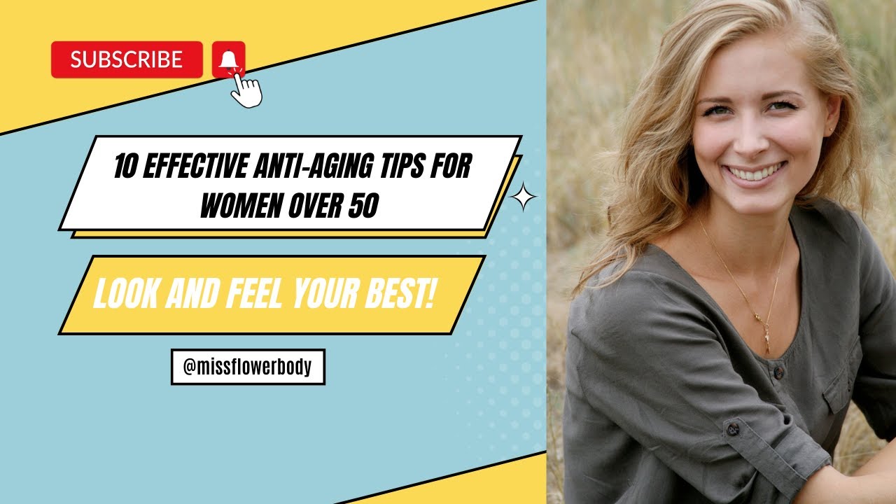 10 Effective Anti Aging Tips for Women Over 50 | Look and Feel Your ...