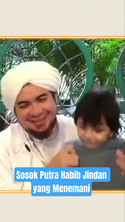 Sosok Putra Habib Jindan yang Menemani