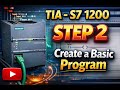 🖥️🚀 TIA Portal S7-1200 Step 2 | Create a Basic PLC Program