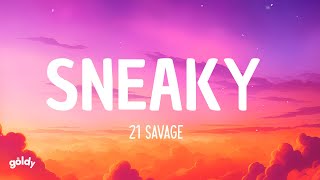 21 Savage - sneaky (Lyrics)