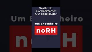 Gestão do Conhecimento: A IA pode ajudar!