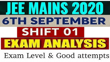 JEE Mains 2020 6 September 2020 1st Shift Analysis|Questions Asked in Jee mains Exam