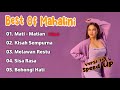 LAGU TERBAIK MAHALINI 🤎 MATI MATIAN, SISA RASA, KISAH SEMPURNA, || LAGU MAHALINI FULL ALBUM 2024