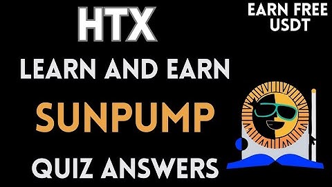 HTX Learn And Earn | SUNPUMP Quiz Answers | Earn Free USDT | Crypto Loot