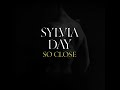 So Close The Unmissable New Novel From Multimillion International Bestselling Author Sylvia Day 