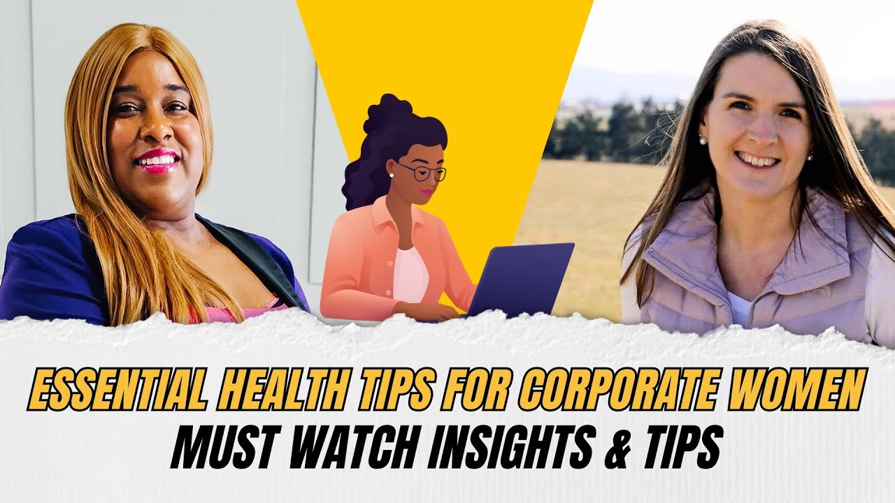 Essential Health Tips For Corporate Woman. Must-Watch Insights & Tips ...