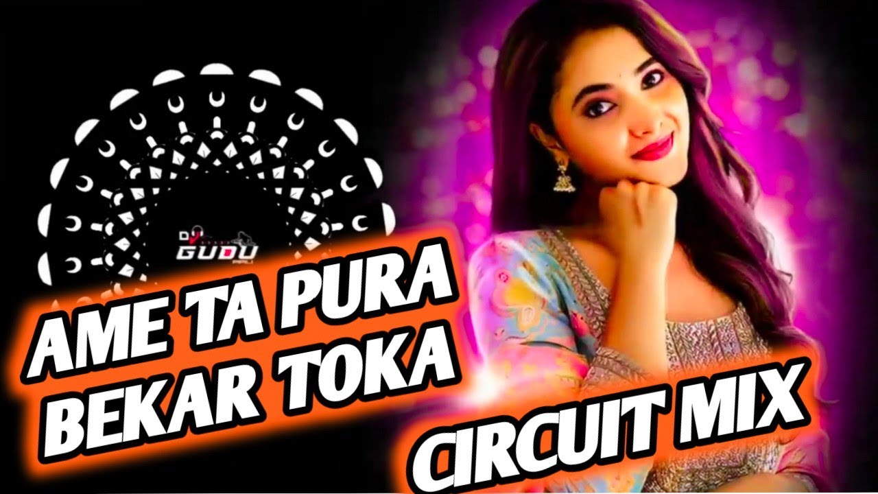 AME TA PURA BEKAR TOKA II CIRCUIT MIX II DJ GUDU PIPILI X DJ R3