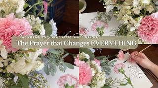 THIS PRAYER CAN CHANGE EVERYTHING - study of  Proverbs 4:7 - Wisdom for the Heart Collective FebWk1