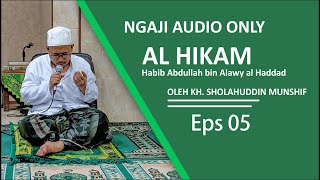 Ep 5 – Ngaji al Hikam | KH. Sholahuddin Munshif | Audio Only