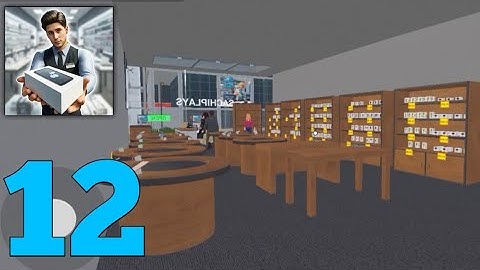 Electronics Store Simulator 3d Gameplay Walkthrough part 12 (Android, IOS)