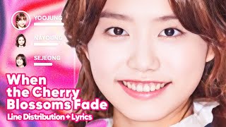 I.O.I - When The Cherry Blossoms Fade (Line Distribution   Lyrics Karaoke) PATREON REQUESTED