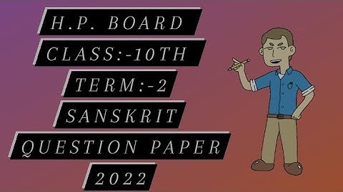 H.P. CLASS:-10th TERM:-2 Sanskrit question paper 2022