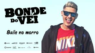 BAILE NO MORRO  REMIX ARROCHADEIRA  - BONDE DO VÉI  ( MONSTRÃO NO BEAT )