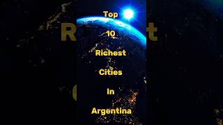 Top 10 Richest Cities In Argentina #top10vision #top10 #subscribe