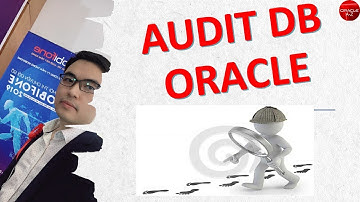 11.Triển khai Audit Cơ sở dữ liệu Oracle | Oracle Database Tutorial | Trần Văn Bình | Oracle DBA AZ