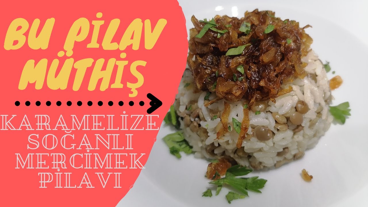 PİRİNÇ PİLAVI , PİLAV TARİFİ , KARAMELİZE SOĞAN TARİFİ ,YEMEK TARİFİ ,SOĞANLI PİLAV TARİFİ ,MERCİMEK