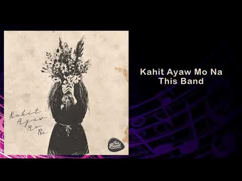 Kahit Ayaw Mo Na - This Band [Audio][HQ]