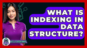 What Is Indexing In Data Structure? - Next LVL Programming