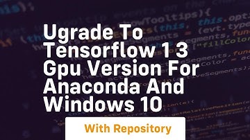 Ugrade to tensorflow 1 3 gpu version for anaconda and windows 10