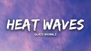 Glass Animals - Heat Waves (Lyrics) || Helio Lyrics