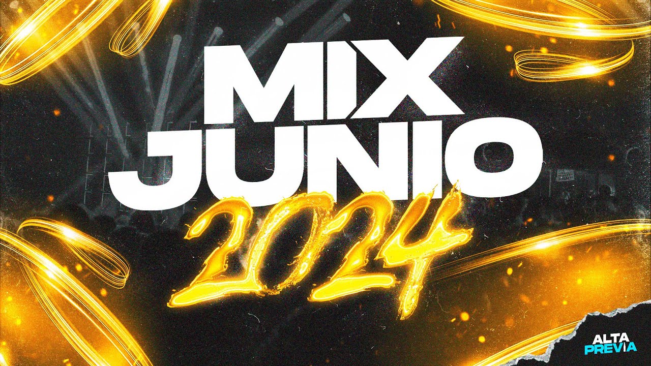 MIX JUNIO 2024 🔥 LO MAS ESCUCHADO ( REGGAETON - CACHENGUE ) | ALTA PREVIA 🔥