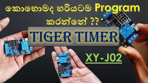 XY-J02 Programmable Timer Module Explain SINHALA || හරියටම Program කර ගමු