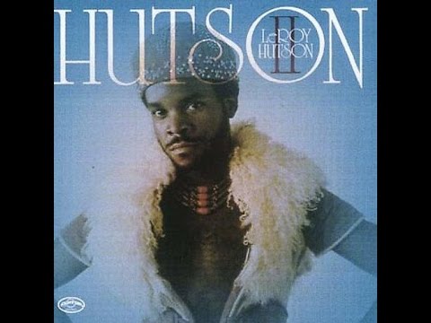 HUTSON Ⅱ LEROY HUTSON LeRoy Hutson - Hutson II (1977) - YouTube