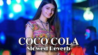 COCO COLA (Slowed &amp; Reverb) | Ruchika Jangid, Kay D | New Haryanvi Song  | 