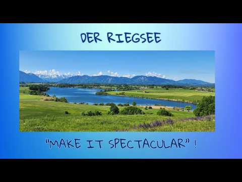 Make it spectacular - Der Riegsee - die Perle im Blauen Land; Kimo Sounds