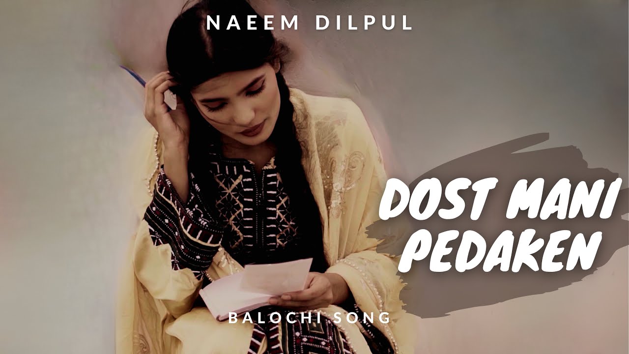 Dost Mani Pedaken  Naeem Dilpul  Official Music Video