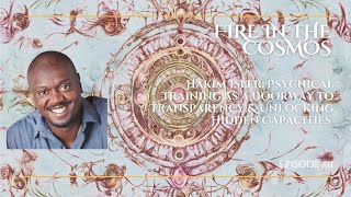 Hakim Isler: Psychical Training as a Doorway to Transparency \u0026 Unlocking Hidden Capacities (Ep. 11)