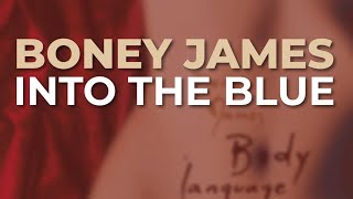 Video thumbnail of "Boney James - Into The Blue (Official Audio)"