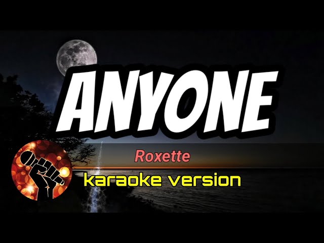 ANYONE - ROXETTE (karaoke version) class=