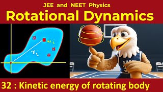 32. Rotational dynamics | Kinetic energy of rotating body | Derivation | IIT JEE Physics
